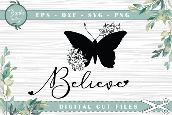 Believe Butterfly Floral Hippie Graphics for Crafts