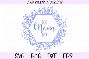 Best Mom Ever Floral Hexagon Frame Graphics for Crafts