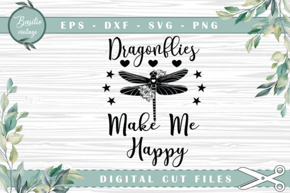 Floral Dragonfly Makes Me Happy Graphics for Crafts