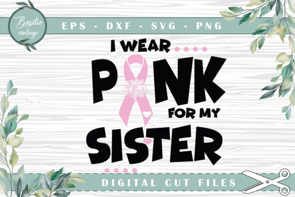 I Wear Pink for My Sister Ribbon Floral